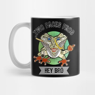 Hey Bro Two Faces Frog Gift Good Frog Mug